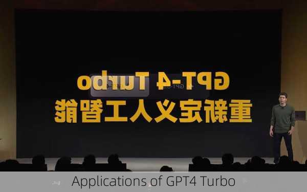 Applications of GPT4 Turbo